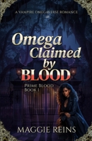 Omega Claimed by Blood: A Vampire Omegaverse Romance (Prime Blood) B0GJM24NRM Book Cover