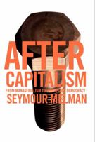 After Capitalism: From Managerialism to Workplace Democracy 0679418598 Book Cover