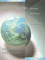 College Algebra through Modeling and Visualization 0321081374 Book Cover