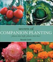 Secrets of Companion Planting: Plants That Help, Plants That Hurt 1933317930 Book Cover