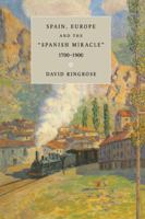 Spain, Europe, and the 'Spanish Miracle', 17001900 0521646308 Book Cover