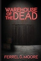 Warehouse of the Dead 0989866947 Book Cover