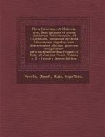 Flora Peruviana, et Chilensis, sive, Descriptiones et icones plantarum Peruvianarum, et Chilensium, secundum systema Linnaeanum digestae, cum ... Pavon. Volume v. 2 - Pr 1295616564 Book Cover