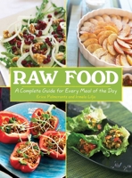 Raw Food: A Complete Guide for Every Meal of the Day 1435145569 Book Cover