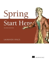 Spring Start Here, Second Edition 1633433862 Book Cover