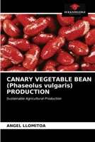 CANARY VEGETABLE BEAN (Phaseolus vulgaris) PRODUCTION 6203519588 Book Cover