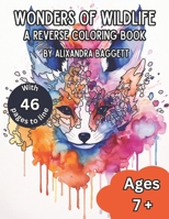 Wonders of Nature Reverse Coloring Book: A Reverse Coloring Book for Relaxation, Meditation, & Creativity B0CMHTMFWC Book Cover