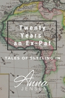 Twenty Years an Expat: Tales of Settling In B08HGPPRFQ Book Cover