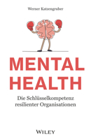 Mental Health: Die Schlusselkompetenz resilienter Organisationen [German] 3527511717 Book Cover