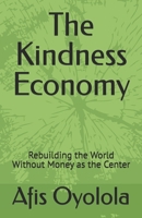 The Kindness Economy: Rebuilding the World Without Money as the Center B0GYWY695P Book Cover