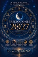 Predicciones 2027: Guía astrológica para 2027 (Spanish Edition) B0HHKZVDNX Book Cover