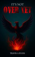 It's Not Over Yet B0GNJ8DZLR Book Cover