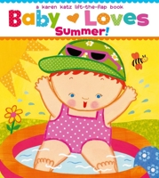 Baby Loves Summer!: A Karen Katz Lift-the-Flap Book 1442427469 Book Cover