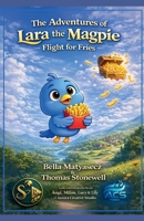 Flight for fries (That Adventures of Lara the Magpie) B0GRCY159W Book Cover