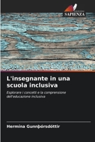 L'insegnante in una scuola inclusiva: Esplorare i concetti e la comprensione dell'educazione inclusiva 6206348679 Book Cover