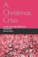 A Christmas Crisis: A Tale from the Multiverse Chronicles B08M7J3YM9 Book Cover