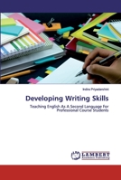 Developing Writing Skills: Teaching English As A Second Language For Professional Course Students 3659784109 Book Cover