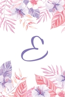 E: Initial E Monogram Notebook Journal Gift Pink and Purple Tropical Floral design (Tropical Treasure Monogram Journals) 1697987524 Book Cover