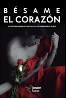 BÉSAME EL CORAZÓN: Autoacompañamiento Gestalt en experiencias de duelo B08B33369X Book Cover