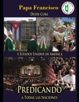 Desde Cuba y Estados Unidos de América: Predicando a todas las naciones B08YQCN4NB Book Cover