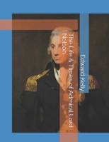 The Life & Times of Admiral Lord Nelson B0GQK8YR7M Book Cover