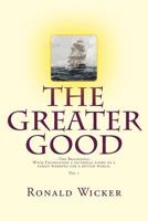 The Greater Good The Beginning: Wyck Foundation a fictional story of a family working for a better world. 1496119207 Book Cover