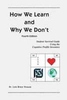How We Learn and Why We Don't: Student Survival Guide Using the Cognitive Profile Inventory 0759327343 Book Cover