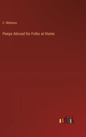 Peeps Abroad for Folks at Home 1347570330 Book Cover