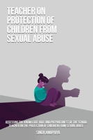 Assessing the knowledge role and preparedness of the school teacher on the protection of children from sexual abuse 1805454064 Book Cover