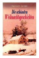 Heinrich Seidel: Die Schnsten Weihnachtsgeschichten (Vollstndige Ausgaben) 8026885899 Book Cover