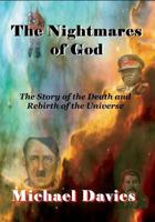 The Nightmares of God: The Story of the Death and Rebirth of the Universe 0648002152 Book Cover