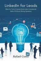 LinkedIn for Leads: How to Turn Connections into Consistent Sales Without Being Spammy 937412839X Book Cover