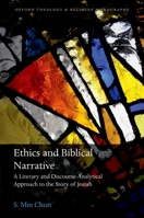 Ethics and Biblical Narrative: A Literary and Discourse-Analytical Approach to the Story of Josiah 0199688966 Book Cover