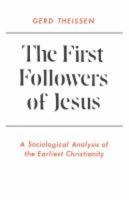 The First Followers Of Jesus: A Sociological Analysis Of The Earliest Christianity 0334004799 Book Cover