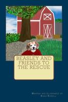 Beasley and Friends to the Rescue 1530372712 Book Cover