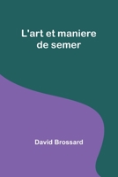 L'art et maniere de semer 9357386556 Book Cover
