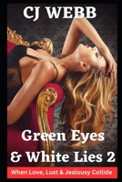 Green Eyes & White Lies - Series 2 (Green Eyes & White Lies: The Series Where Passion Never Ends) B0CJ4546MG Book Cover