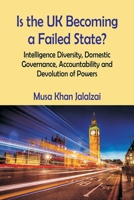 Is the UK Becoming a Failed State? Intelligence Diversity, Domestic Governance, Accountability and Devolution of Powers 9393499241 Book Cover