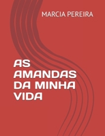 AS AMANDAS DA MINHA VIDA (Portuguese Edition) B0F6L6RDZ6 Book Cover