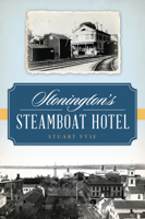 Stonington's Steamboat Hotel 1467152951 Book Cover