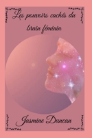 Les pouvoirs cachés du brain féminin B0B8RPBC46 Book Cover