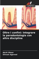 Oltre i confini: Integrare la parodontologia con altre discipline (Italian Edition) 6208203228 Book Cover