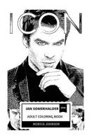 Ian Somerhalder Adult Coloring Book: Damon from Vampire Diaries and Boone from Lost, Hot Model and Talented Actor Inspired Adult Coloring Book 172241216X Book Cover