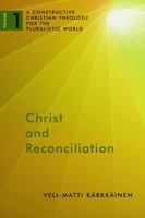 Christ and Reconciliation: A Constructive Christian Theology for the Pluralistic World, vol. 1 0802868533 Book Cover