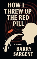 How I threw up the Red Pill B0G63D2DHP Book Cover