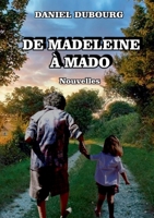 De Madeleine à Mado: Nouvelles (French Edition) 2322542881 Book Cover