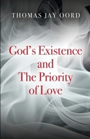 God's Existence and the Priority of Love 1968136711 Book Cover