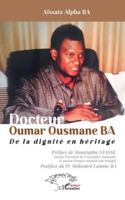 Docteur Oumar Ousmane BA: De la dignité en héritage (French Edition) 2336505142 Book Cover