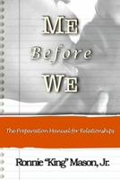 Me Before We: The Preparation Manual For Relationships 151510642X Book Cover