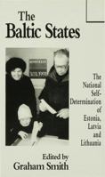 The Baltic States: The National Self-Determination of Estonia, Latvia and Lithuania 0333571010 Book Cover